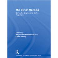 Origins of the Syrian Conflict: Domestic Factors and Early Trajectory by Hinnebusch; Raymond, 9781138310544