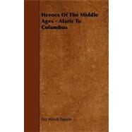 Heroes of the Middle Ages by Tappan, Eva March, 9781444600544