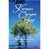 Karmas Capricious Land and Other Poems of Love and Dissolution by Indira Umareddy, 9781543770544
