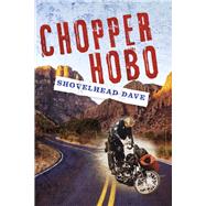 CHOPPER HOBO by Dave, Shovelhead; Sheehy, Richard, 9781667830544