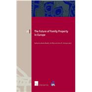 The Future of Family Property in Europe by Boele-Woelki, Katharina; Miles, Joanna K.; Scherpe, Jens, 9789400000544