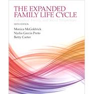 The Expanding Family Life Cycle Individual, Family, and Social Perspectives, Enhanced Pearson eText with Loose-Leaf Version -- Access Card Package by McGoldrick, Monica; Garcia Preto, Nydia A.; Carter, Betty A., 9780134130545