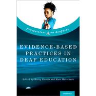 Evidence-Based Practices in Deaf Education by Knoors, Harry; Marschark, Marc, 9780190880545