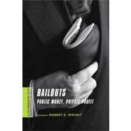 Bailouts by Wright, Robert E., 9780231150545