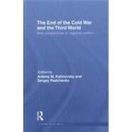 The End of the Cold War and The Third World: New Perspectives on Regional Conflict by Kalinovsky; Artemy, 9780415600545
