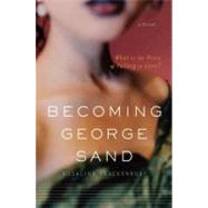 Becoming George Sand by Brackenbury, Rosalind, 9780547370545