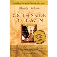 On This Side of Heaven by Jackson, Pamela, 9780615200545