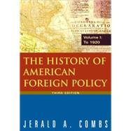 The History of American Foreign Policy: v.1: To 1920 by Combs; Jerald A, 9780765620545