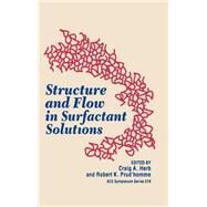 Structure and Flow in Surfactant Solutions by Herb, Craig A.; Prud'homme, Robert K., 9780841230545