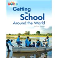Our World Readers: Getting to School Around the World American English by Adams, Dan, 9781133730545
