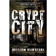 Crypt City by Kowalski, William, 9781500880545