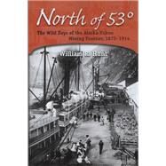 North of 53 by Hunt, William R., 9781602230545