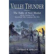 Vally Thunder: The Battle of New Market by Knight, Charles R., 9781611210545