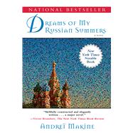 DREAMS OF MY RUSSIAN SUMMERS PA by MAKINE,ANDREI, 9781611450545