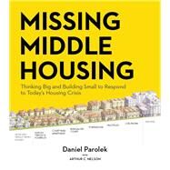 Missing Middle Housing by Parolek, Daniel G., 9781642830545