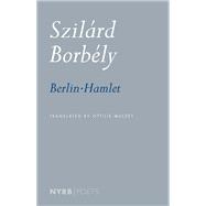 Berlin-Hamlet by Borbly, Szilrd; Mulzet, Ottilie, 9781681370545