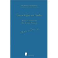 Human Rights and Conflict Essays in Honour of Bas de Gaay Fortman by Boerefijn, Ineke; Henderson, Laura; Janse, Ronald; Weaver, Robert, 9781780680545
