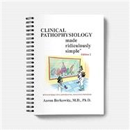 Clinical Pathophysiology Made Ridiculously Simple: Spiral Bound Edition by Aaron Berkowitz M.D. Ph.D., 9781935660545