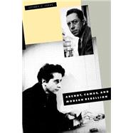 Arendt, Camus, and Modern Rebellion by Isaac, Jeffrey C., 9780300060546
