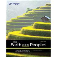 The Earth and Its Peoples A Global History, 8th Edition by Bulliet; Crossley; Headrick; Hirsch; Johnson; Northrup, 9780357800546