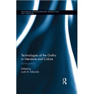Technologies of the Gothic in Literature and Culture by Edwards, Justin D., 9780367870546