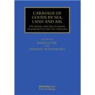 Carriage of Goods by Sea, Land and Air: Uni-modal and Multi-modal Transport in the 21st Century by Soyer; Baris Professor, 9780415830546