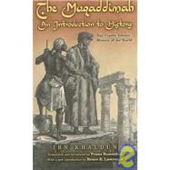 The Muqaddimah: An Introduction to History by Ibn Khaldun; Rosenthal, Franz; Rosenthal, Franz; Dawood, N. J.; Lawrence, Bruce B.; Rosenthal, Franz, 9780691120546