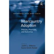 Intercountry Adoption: Policies, Practices, and Outcomes by Rotabi,Karen Smith, 9781409410546