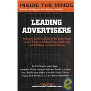Inside the Minds : CEOs from Ogilvy and Mather, Saatchi and Saatchi, Young and Rubicam and More on the Future of Advertising, Marketing and Building Successful Brands: Leading Advertisers by Aspatore Books, 9781587620546