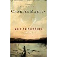 When Crickets Cry by Martin, Charles, 9781595540546
