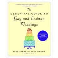 The Essential Guide to Gay and Lesbian Weddings, Third Edition by Ayers, Tess; Brown, Paul, 9781615190546
