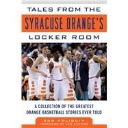 Tales from the Syracuse Orange Locker Room by Poliquin, Bud; Rautins, Leo, 9781683580546