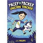 Pacey Packer: Unicorn Tracker Book 1 by Phillipps, J. C., 9781984850546