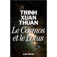 Le Cosmos et le Lotus by Xuan Thuan Trinh, 9782226230546
