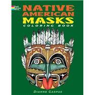 Native American Masks Coloring Book by Gaspas, Dianne, 9780486420547