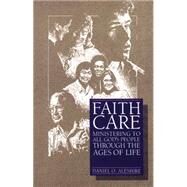 Faithcare Ministering to All God's People Through the Ages of Life by Aleshire, Daniel O., 9780664240547