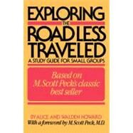 Exploring the Road Less Traveled A Study Guide for Small Groups by Howard, Alice; Howard, Walden; Peck, M. Scott, 9780671620547