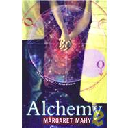 Alchemy by Margaret Mahy, 9780689850547