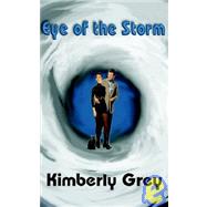 Eye of the Storm by Grey, Kimberly, 9780759900547