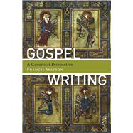 Gospel Writing: A Canonical Perspective by Watson, Francis, 9780802840547
