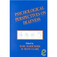 Psychological Perspectives on Deafness by Marschark, Marc; Clark, M. Diane, 9780805810547