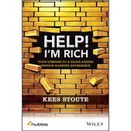 Help, I'm Rich! Your Compass to a Value-Adding Private Banking Experience by Stoute, Kees, 9781119020547