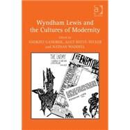 Wyndham Lewis and the Cultures of Modernity by Gasiorek,Andrzej, 9781409400547