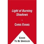 The Light of Burning Shadows Book Two of the Iron Elves by Evans, Chris, 9781416570547