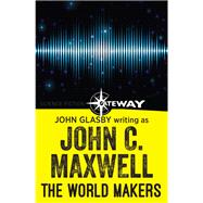 The World Makers by John Glasby; John C. Maxwell, 9781473210547