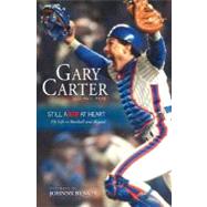 Still a Kid at Heart My Life in Baseball and Beyond by Carter, Gary; Pepe, Phil; Bench, Johnny, 9781600780547