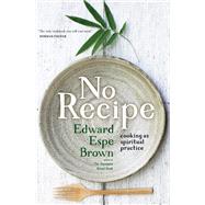 No Recipe by Brown, Edward Espe, 9781683640547