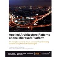 Applied Architecture Patterns on the Microsoft Platform by Seroter, Richard; Fairweather, Ewan; Ramani, Rama, 9781849680547