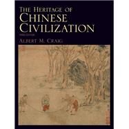 The Heritage of Chinese Civilization by Craig, Albert M., 9780205790548