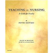 Teaching in Nursing: A Guide for Faculty by Billings, Diane M., R.N.; Halstead, Judith A., Ph.D., R.N., 9780323290548